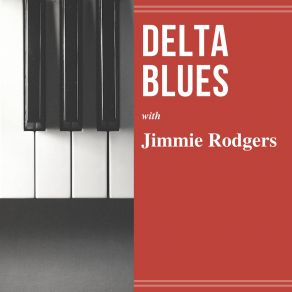 Download track Mississippi Delta Blues Jimmie Rodgers