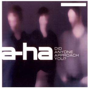 Download track Did Anyone Approach You? (Turner Remix) A-Ha