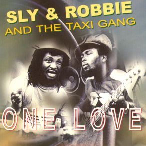 Download track Jah Live Sly & Robbie, Taxi GangRobbie Rivera, Sly!