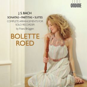 Download track Cello Suite No. 2 In D Minor, BWV 1008 (Arr. F. Brüggen For Recorder) IV. Sarabande Bolette Roed
