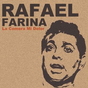 Download track Le Comera Mi Dolor Rafael Farina
