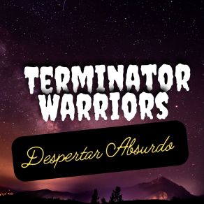 Download track Sin Tiempo Terminators Warriors