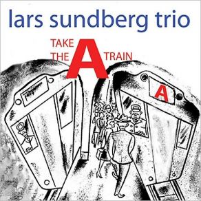 Download track Take The A Train Lars Sundberg Trio