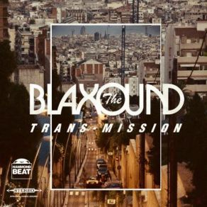 Download track Blaxound – Trans-Mission The BlaxoundBlaxound 