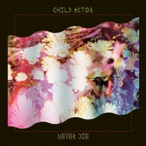 Download track Never Die Child Actor