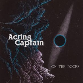 Download track On The Rocks Acting Captain