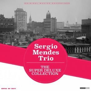 Download track Tristeza De Nos Dois The Sergio Mendes TrioSérgio Mendes