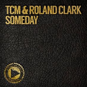Download track Someday Roland Clark, TCM