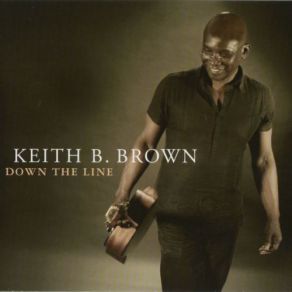 Download track Satisfy My Soul Keith B. Brown