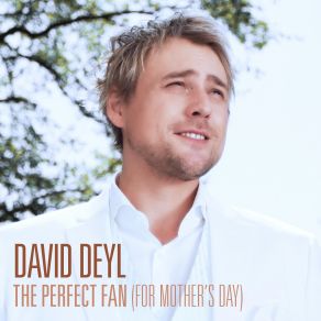 Download track The Perfect Fan (For Mother's Day) David Deyl