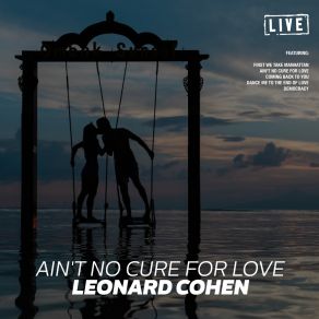 Download track First We Take Manhattan (Live) Leonard Cohen
