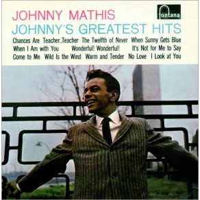 Download track It'S Not For Me To Say Johnny MathisRay Conniff'S Orchestra