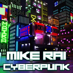 Download track Cyberpunk Mike Rai