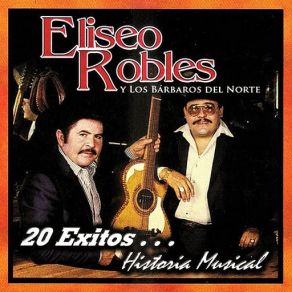 Download track Las Nieves De Enero Eliseo Robles, Los Barbaros Del Norte
