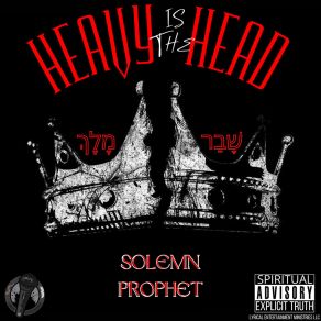 Download track Heavy Is The Head Solemn Prophet