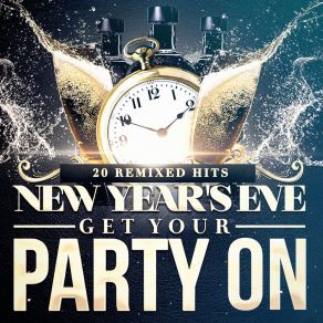 Download track On The Radio New Year's PartyHappy New Year, # 1 Hits Now, Ultimate Dance Hits, Billboard Top 100 Hits, La Playlist Du Nouvel An, 50 Tubes Du Top