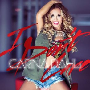 Download track I Don'T Care Carina Dahl