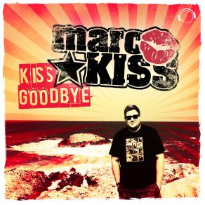 Download track Kiss Goodbye (Topmodelz Remix Edit) Marc Kiss