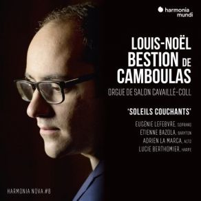 Download track 08. Trois Chorals Pour Orgue, Op. 40 - Choral No. 3, In A Minor Louis-Noël Bestion De Camboulas