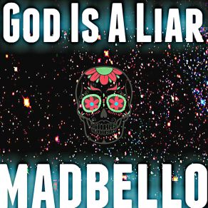 Download track God Is A Liar (Radio Edit) Madbello