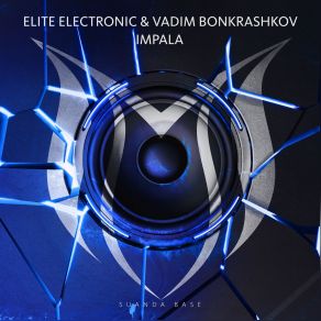 Download track Impala (Original Mix) Elite Electronic, Vadim Bonkrashkov