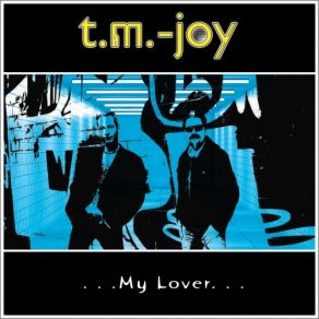 Download track My Lover (J. C's Lover Mix) T. M. - Joy