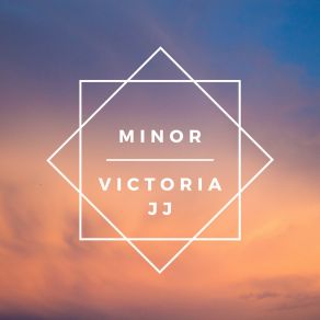 Download track Minor Victoria JJ