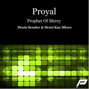 Download track Prophet Of Mercy (Demi Kas Ambient Remix) ProyalDemi Kas