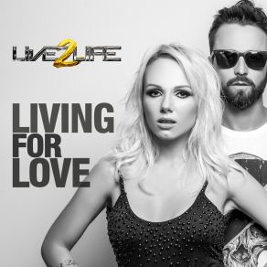 Download track Living For Love (Radio Edit) Live 2 Life