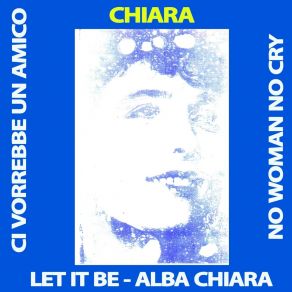 Download track Ci Vorrebbe Un Amico Chiara