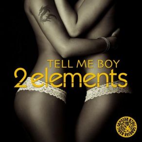 Download track Tell Me Boy (Club Edit) 2 Elements