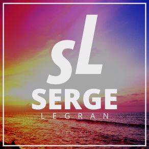 Download track With You Serge Legran