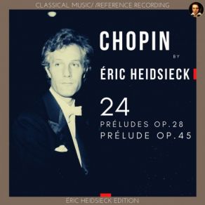 Download track Prélude No. 16, Op. 28 In B Flat Minor - Presto Con Fuoco Eric HeidsieckPresto, Fuoco