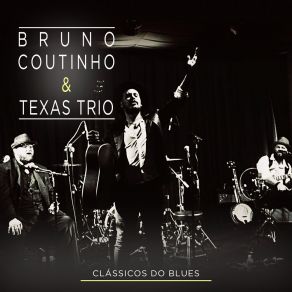 Download track Close To My Fire Bruno Coutinho E Texas Trio
