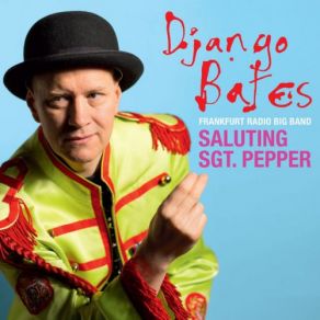 Download track Sgt Peppers Lonely Hearts Club Band (Reprise) Django Bates, Eggs Laid By Tigers, Frankfurt Radio Big Band