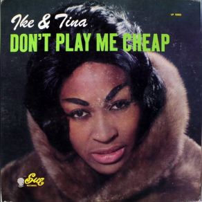Download track Don't Play Me Cheap Tina Turner, Ike