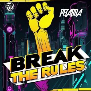 Download track Break The Rules Petarda