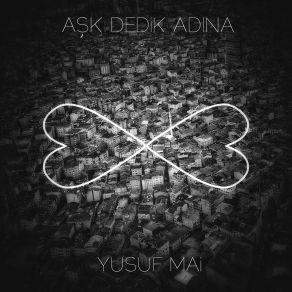 Download track Aşkın Karanlık Yüzü Yusuf Mai