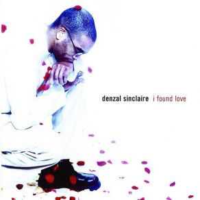 Download track I Found Love Denzal Sinclaire