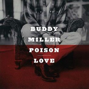 Download track Poison Love Buddy Miller