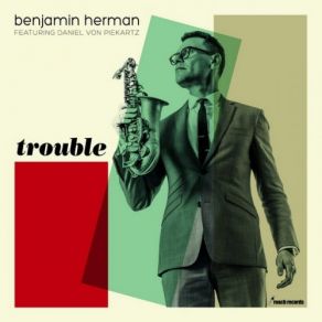 Download track Trouble Benjamin Herman, Daniel Von