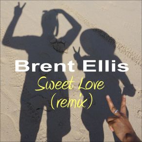Download track Sweet Love (Remix) Brent Ellis