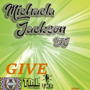 Download track Give (Original Mix) Michaela Jackson DJ