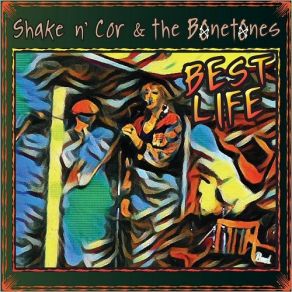 Download track Best Life Shake N' Cor And The Bonetones