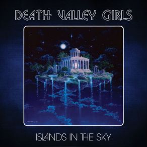 Download track Watch The Sky Death Valley Girls, Islands In The Sky