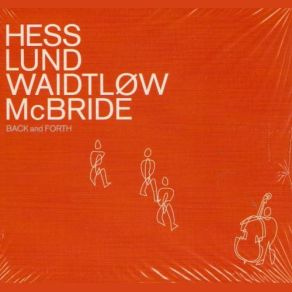 Download track Back And Forth Hess, Widtlow & McBride, Lund