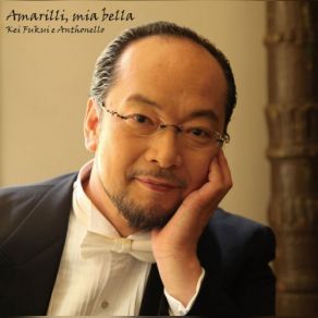 Download track Amarilli Mia Bella Anthonello, Kei Fukui