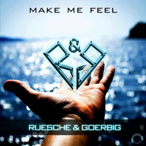 Download track Make Me Feel (Radio Edit) Ruesche And Goerbig