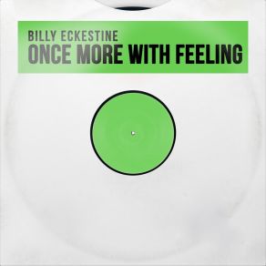 Download track Once More With Feeling Billy Eckestine
