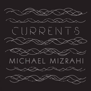 Download track Mercurial Reveries: I. Michael Mizrahi